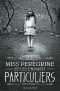 [Miss Peregrine et les enfants particuliers 01] • Miss Peregrine Et Les Enfants Particuliers 1